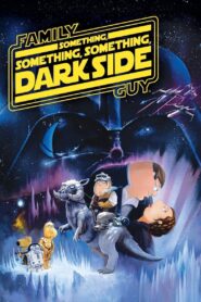 Family Guy Presents: Something, Something, Something, Dark Side 2009 on netflix