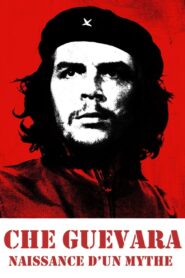 Che Guevara, naissance d’un mythe 2017 on netflix