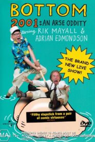 Bottom Live 2001: An Arse Oddity 2001 on netflix