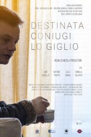 Destinata coniugi Lo Giglio 2021 on netflix