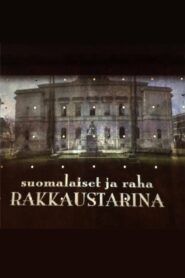 Suomalaiset ja raha – Rakkaustarina 2011 on netflix