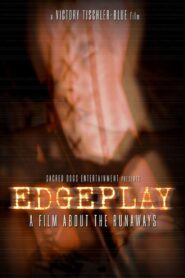 Edgeplay: A Film About The Runaways 2004 on netflix