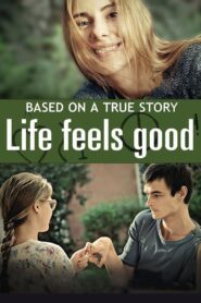 Life Feels Good 2013 on netflix