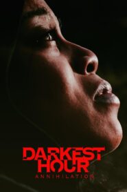 Darkest Hour Annihilation 2022 on netflix