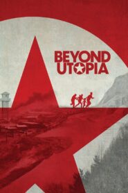 Beyond Utopia 2023 on netflix