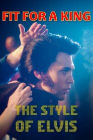 Fit for a King – The Style of Elvis 2022 on netflix