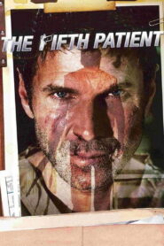 The Fifth Patient 2007 on netflix