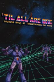‘Til All Are One: Looking Back at Transformers – The Movie 2016 on netflix
