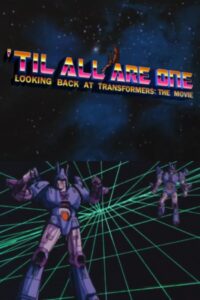‘Til All Are One: Looking Back at Transformers – The Movie 2016 on netflix