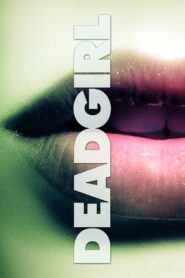 Deadgirl 2008 on netflix