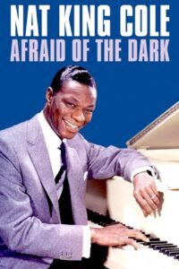Nat King Cole: Afraid of the Dark 2014 on netflix