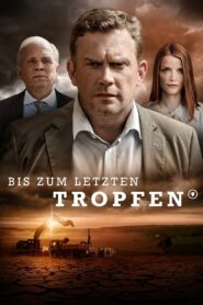 Bis zum letzten Tropfen 2022 on netflix