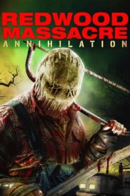 Redwood Massacre: Annihilation 2020 on netflix