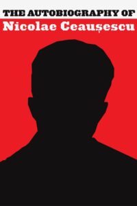 The Autobiography of Nicolae Ceausescu 2010 on netflix