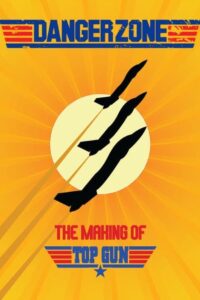 Danger Zone: The Making of Top Gun 2004 on netflix