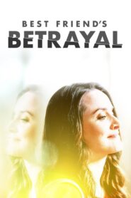 Best Friend’s Betrayal 2019 on netflix