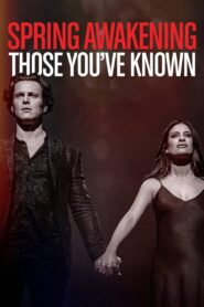 Spring Awakening: Those You’ve Known 2022 on netflix