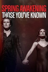 Spring Awakening: Those You’ve Known 2022 on netflix