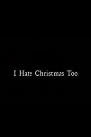 I Hate Christmas Too 1997 on netflix