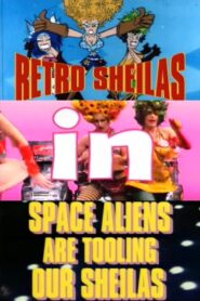 Retro Sheilas in Space Aliens are Tooling our Sheilas 1996 on netflix