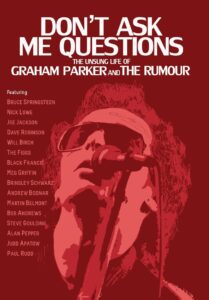 Don’t Ask Me Questions: The Unsung Life of Graham Parker & The Rumour 2012 on netflix