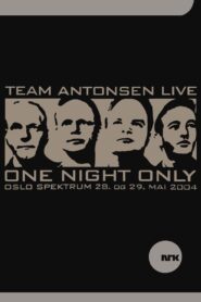 Team Antonsen Live: One Night Only 2004 on netflix
