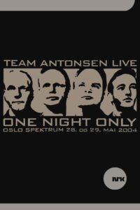 Team Antonsen Live: One Night Only 2004 on netflix
