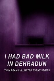 I Had Bad Milk in Dehradun 2017 on netflix