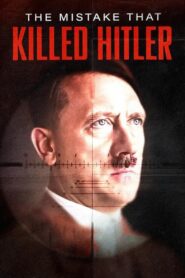 The Mistake that Killed Hitler 2023 on netflix