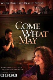 Come What May 2009 on netflix