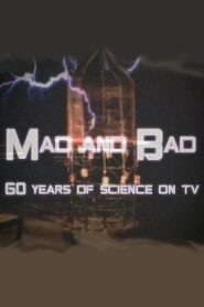 Mad and Bad: 60 Years of Science on TV 2010 on netflix