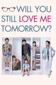 Will You Still Love Me Tomorrow? 2013 on netflix