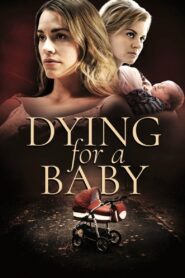 Dying for a Baby 2019 on netflix