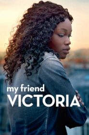 My Friend Victoria 2014 on netflix