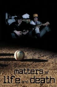 Matters of Life and Death 2007 on netflix