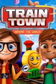 Train Town: Around the World 2019 on netflix