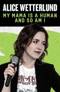 Alice Wetterlund: My Mama Is a Human and So Am I 2019 on netflix