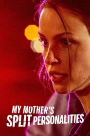 My Mother’s Split Personalities 2019 on netflix