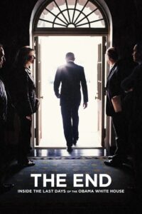 The End: Inside The Last Days of the Obama White House 2017 on netflix