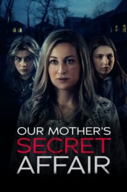 Our Mother’s Secret Affair 2024 on netflix