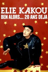 Élie Kakou, ben alors… 20 ans déjà 2020 on netflix