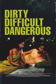 Dirty, Difficult, Dangerous 2023 on netflix