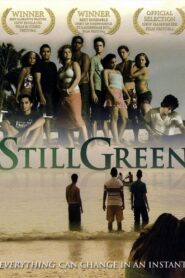 Still Green 2009 on netflix