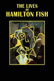 The Lives of Hamilton Fish 2015 on netflix