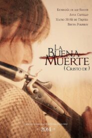 La buena muerte (Cristo de) 2014 on netflix