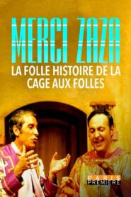 Merci Zaza – La folle histoire de la Cage aux Folles 2023 on netflix
