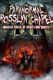 Paranormal Rosslyn Chapel 2013 on netflix