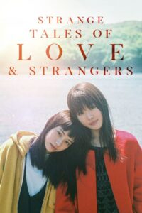 Strange Tales of Love and Strangers 2017 on netflix