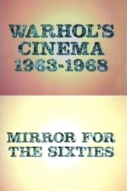 Warhol’s Cinema 1963-1968: Mirror for the Sixties 1989 on netflix