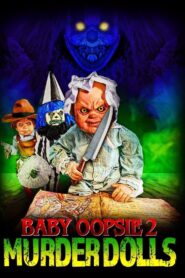 Baby Oopsie 2: Murder Dolls 2022 on netflix